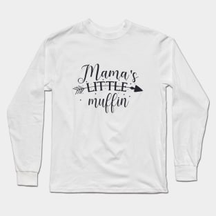 Mama's Little Muffin Mama's Little Treasure Cute gift for baby Long Sleeve T-Shirt